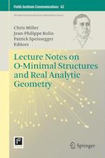 Lecture Notes on O-Minimal Structures and Real Analytic Geometry