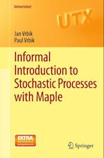 Informal Introduction to Stochastic Processes with Maple