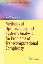 Methods of Optimization and Systems Analysis for Problems of Transcomputational Complexity