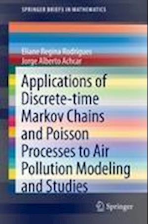 Applications of Discrete-time Markov Chains and Poisson Processes to Air Pollution Modeling and Studies