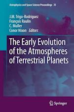 The Early Evolution of the Atmospheres of Terrestrial Planets