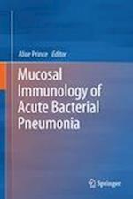 Mucosal Immunology of Acute Bacterial Pneumonia