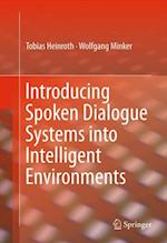 Introducing Spoken Dialogue Systems into Intelligent Environments