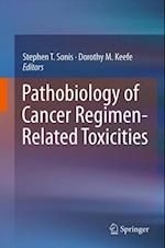 Pathobiology of Cancer Regimen-Related Toxicities
