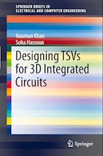 Designing TSVs for 3D Integrated Circuits