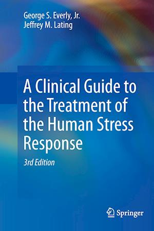 A Clinical Guide to the Treatment of the Human Stress Response