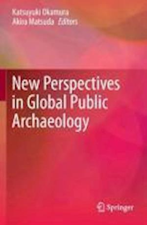 New Perspectives in Global Public Archaeology