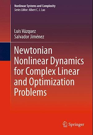 Newtonian Nonlinear Dynamics for Complex Linear and Optimization Problems