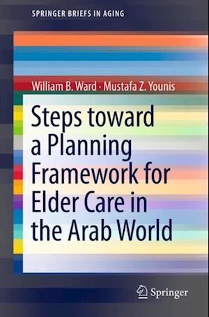 Steps Toward a Planning Framework for Elder Care in the Arab World