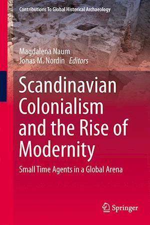 Scandinavian Colonialism  and the Rise of Modernity