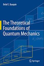 Theoretical Foundations of Quantum Mechanics