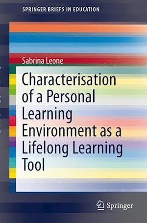 Characterisation of a Personal Learning Environment as a Lifelong Learning Tool