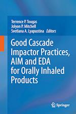 Good Cascade Impactor Practices, AIM and EDA for Orally Inhaled Products