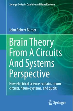 Brain Theory From A Circuits And Systems Perspective