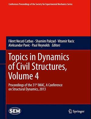 Topics in Dynamics of Civil Structures, Volume 4
