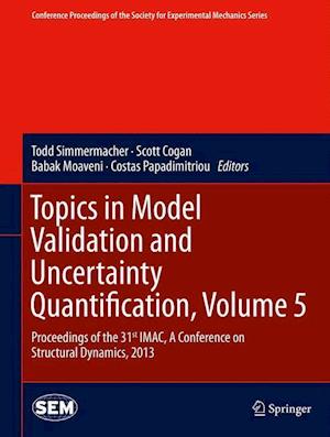 Topics in Model Validation and Uncertainty Quantification, Volume 5