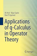 Applications of q-Calculus in Operator Theory