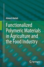 Functionalized  Polymeric Materials in Agriculture and the Food Industry