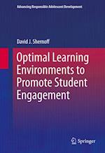 Optimal Learning Environments to Promote Student Engagement