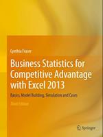 Business Statistics for Competitive Advantage with Excel 2013