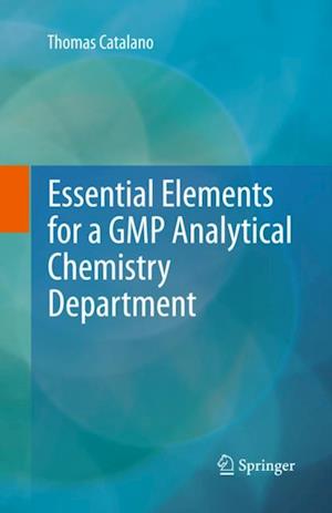 Essential Elements for a GMP Analytical Chemistry Department