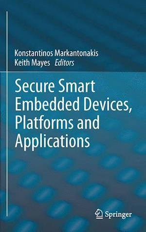 Secure Smart Embedded Devices, Platforms and Applications