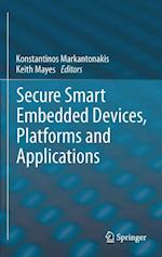 Secure Smart Embedded Devices, Platforms and Applications