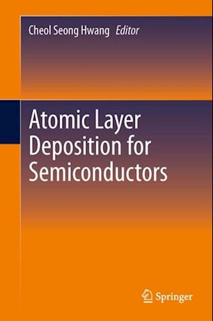 Atomic Layer Deposition for Semiconductors