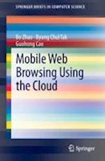Mobile Web Browsing Using the Cloud