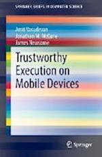 Trustworthy Execution on Mobile Devices