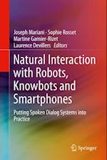 Natural Interaction with Robots, Knowbots and Smartphones