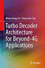 Turbo Decoder Architecture for Beyond-4G Applications