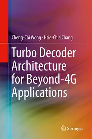 Turbo Decoder Architecture for Beyond-4G Applications