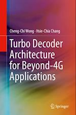 Turbo Decoder Architecture for Beyond-4G Applications