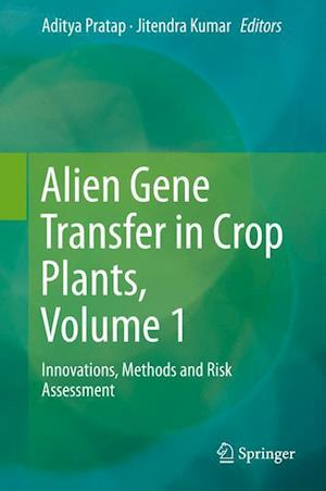 Alien Gene Transfer in Crop Plants, Volume 1