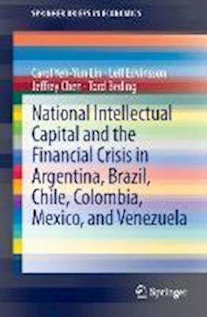 National Intellectual Capital and the Financial Crisis in Argentina, Brazil, Chile, Colombia, Mexico, and Venezuela