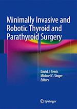 Minimally Invasive and Robotic Thyroid and Parathyroid Surgery