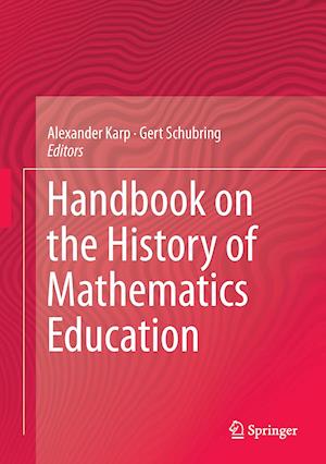 Handbook on the History of Mathematics Education