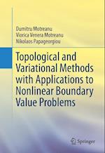 Topological and Variational Methods with Applications to Nonlinear Boundary Value Problems