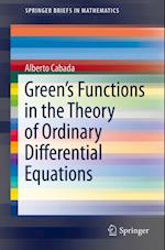 Green's Functions in the Theory of Ordinary Differential Equations