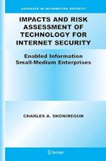 Impacts and Risk Assessment of Technology for Internet Security