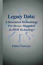 Legacy Data: A Structured Methodology for Device Migration in DSM Technology