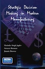 Strategic Decision Making in Modern Manufacturing