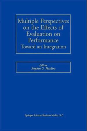 Multiple Perspectives on the Effects of Evaluation on Performance