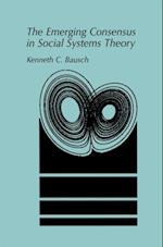 Emerging Consensus in Social Systems Theory