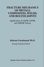 Fracture Mechanics of Metals, Composites, Welds, and Bolted Joints