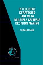 Intelligent Strategies for Meta Multiple Criteria Decision Making