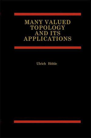 Many Valued Topology and its Applications