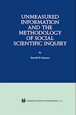 Unmeasured Information and the Methodology of Social Scientific Inquiry