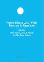 Protein Kinase CK2 - From Structure to Regulation